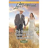 The Rancher Takes a Bride (Martin's Crossing Book 2) The Rancher Takes a Bride (Martin's Crossing Book 2) Kindle Paperback Mass Market Paperback