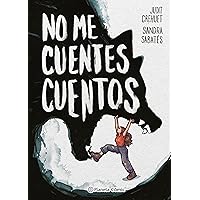 No me cuentes cuentos (Novela gráfica nacional) (Spanish Edition) No me cuentes cuentos (Novela gráfica nacional) (Spanish Edition) Kindle Hardcover