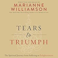 Tears to Triumph: The Spiritual Journey from Suffering to Enlightenment Tears to Triumph: The Spiritual Journey from Suffering to Enlightenment Audible Audiobook Paperback Kindle Hardcover Audio CD