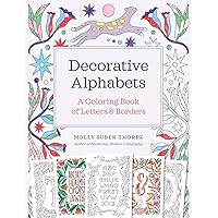 Decorative Alphabets: A Coloring Book of Letters and Borders Decorative Alphabets: A Coloring Book of Letters and Borders Paperback