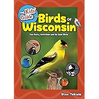 The Kids' Guide to Birds of Wisconsin: Fun Facts, Activities and 86 Cool Birds (Birding Children's Books) The Kids' Guide to Birds of Wisconsin: Fun Facts, Activities and 86 Cool Birds (Birding Children's Books) Paperback Kindle
