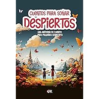 Cuentos para soñar despiertos (Spanish Edition) Cuentos para soñar despiertos (Spanish Edition) Kindle Paperback