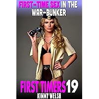 First-Time Sex In The War-Bunker : First Timers 19 (Rough Sex Erotica Age Gap Erotica) First-Time Sex In The War-Bunker : First Timers 19 (Rough Sex Erotica Age Gap Erotica) Kindle Audible Audiobook