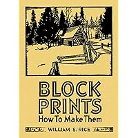 Block Prints: How to Make Them Block Prints: How to Make Them Hardcover