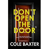 Don't Open The Door: An Unputdownable Gripping Psychological Thriller With A Breathtaking Twist Don't Open The Door: An Unputdownable Gripping Psychological Thriller With A Breathtaking Twist Kindle Paperback