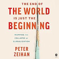 The End of the World Is Just the Beginning: Mapping the Collapse of Globalization The End of the World Is Just the Beginning: Mapping the Collapse of Globalization Audible Audiobook Hardcover Kindle Paperback Audio CD