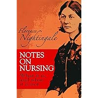 Notes on Nursing: What It Is, and What It Is Not (Dover Books on Biology) Notes on Nursing: What It Is, and What It Is Not (Dover Books on Biology) Paperback Audible Audiobook Kindle Hardcover Audio CD
