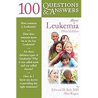 100 Questions & Answers About Leukemia 100 Questions & Answers About Leukemia Kindle Paperback