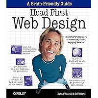 Head First Web Design: A Learner's Companion to Accessible, Usable, Engaging Websites Head First Web Design: A Learner's Companion to Accessible, Usable, Engaging Websites Paperback Kindle