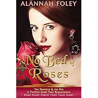 No Bed of Roses: A Twisted Fairy Tale Reimagining (The Princess & the Pea) (Dark Heart Forest Fairy Tales) No Bed of Roses: A Twisted Fairy Tale Reimagining (The Princess & the Pea) (Dark Heart Forest Fairy Tales) Kindle