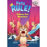 Kittens Are Monsters: A Branches Book (Pets Rule! #3) Kittens Are Monsters: A Branches Book (Pets Rule! #3) Paperback Kindle Hardcover