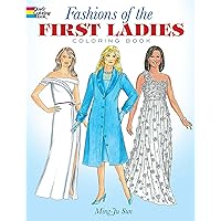 Fashions of the First Ladies Coloring Book (Dover Fashion Coloring Book) Fashions of the First Ladies Coloring Book (Dover Fashion Coloring Book) Paperback