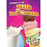 Milk to Ice Cream (Blastoff Readers. Level 2) Milk to Ice Cream (Blastoff Readers. Level 2) Library Binding Paperback