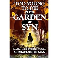 Too Young to Die in the Garden of Syn Too Young to Die in the Garden of Syn Kindle Paperback