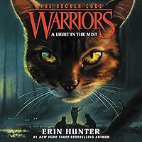 A Light in the Mist: Warriors: The Broken Code, Book 6 A Light in the Mist: Warriors: The Broken Code, Book 6 Kindle Paperback Audible Audiobook Hardcover Audio CD