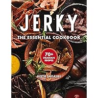 Jerky: The Essential Cookbook with Over 50 Recipes for Drying, Curing, and Preserving Meat Jerky: The Essential Cookbook with Over 50 Recipes for Drying, Curing, and Preserving Meat Hardcover