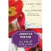 All For the Love of You: A Short Story from Fall of Poppies: Stories of Love and the Great War All For the Love of You: A Short Story from Fall of Poppies: Stories of Love and the Great War Kindle