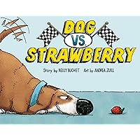 Dog vs. Strawberry Dog vs. Strawberry Hardcover Kindle