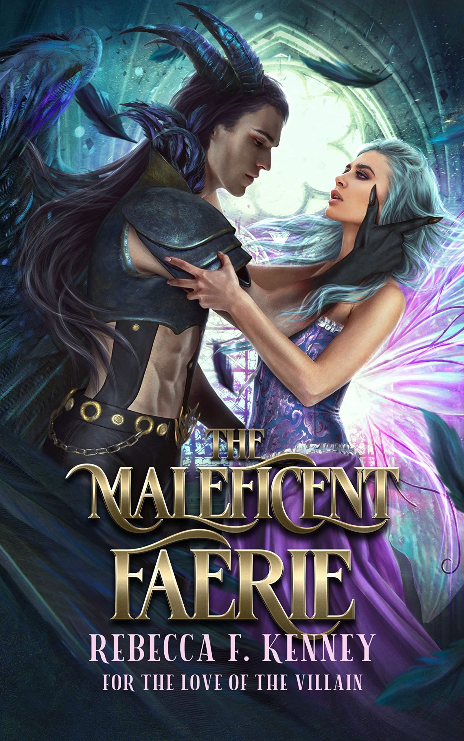 The Maleficent Faerie: A Sleeping Beauty Retelling (For the Love of the Villain Book 2)