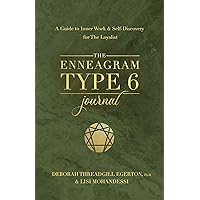 The Enneagram Type 6 Journal: A Guide to Inner Work & Self-Discovery for The Loyalist