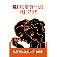 Get Rid Of Syphilis Naturally: Deals With An Attack Of Syphilis: Local Treatment For Syphilis