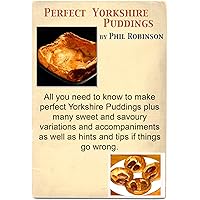 Perfect Yorkshire Puddings - how to make perfect Yorkshire Puddings (Cooking to Impress Book 1) Perfect Yorkshire Puddings - how to make perfect Yorkshire Puddings (Cooking to Impress Book 1) Kindle Paperback