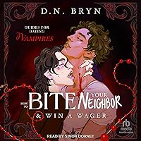 How to Bite Your Neighbor and Win a Wager: Guides for Dating Vampires, Book 1 How to Bite Your Neighbor and Win a Wager: Guides for Dating Vampires, Book 1 Audible Audiobook Paperback Kindle Audio CD