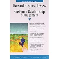 Harvard Business Review on Customer Relationship Management Harvard Business Review on Customer Relationship Management Paperback