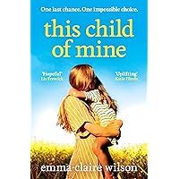 This Child of Mine: A completely heartbreaking and uplifting story of love, loss and hope for 2024 This Child of Mine: A completely heartbreaking and uplifting story of love, loss and hope for 2024 Kindle Audible Audiobook Paperback