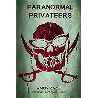 Paranormal Privateers: The Adventures of the Undead (Life After Life Chronicles)