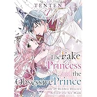 The Fake Princess and the Obsessive Prince: A Decade of Hidden Desires Behind the Ice Mask Vol.1(Romance Manga) The Fake Princess and the Obsessive Prince: A Decade of Hidden Desires Behind the Ice Mask Vol.1(Romance Manga) Kindle