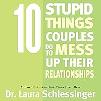 10 Stupid Things Couples Do To Mess Up Their Relationships 10 Stupid Things Couples Do To Mess Up Their Relationships Audible Audiobook Paperback Kindle Hardcover Audio, Cassette