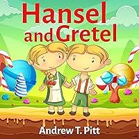 Hansel and Gretel : The Greedy Witch: Book for Kids: Bedtime Stories for Children Book Fantasy Fairy Tales 4-8 (Bedtime Stories Boys and Girls 7)