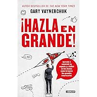 ¡Hazla en grande! / Crushing It! : How Great Entrepreneurs Build Their Business and Influence-and How You Can, Too (Spanish Edition) ¡Hazla en grande! / Crushing It! : How Great Entrepreneurs Build Their Business and Influence-and How You Can, Too (Spanish Edition) Paperback Kindle Audible Audiobook