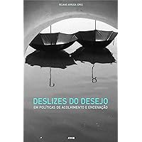 Deslizes do Desejo: em Políticas de Acolhimento e Encenação (Portuguese Edition)
