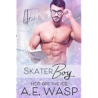 Skater Boy: Hot Off the Ice Book #3 Skater Boy: Hot Off the Ice Book #3 Kindle Paperback