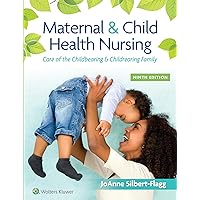 Maternal & Child Health Nursing: Care of the Childbearing & Childrearing Family Maternal & Child Health Nursing: Care of the Childbearing & Childrearing Family Hardcover Kindle