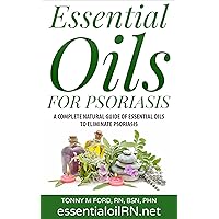 Essential Oils For Psoriasis: A Complete natural guide of essential oils to eliminate psoriasis: Essential Oils For Skin Essential Oils For Psoriasis: A Complete natural guide of essential oils to eliminate psoriasis: Essential Oils For Skin Kindle