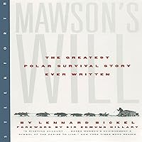 Mawson's Will: The Greatest Polar Survival Story Ever Written Mawson's Will: The Greatest Polar Survival Story Ever Written Audible Audiobook Kindle Paperback Hardcover