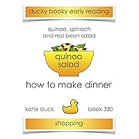 How to Make Dinner - Quinoa Salad, Shopping: Ducky Booky Early Reading