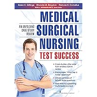 Medical-Surgical Nursing Test Success: An Unfolding Case Study Review Medical-Surgical Nursing Test Success: An Unfolding Case Study Review Paperback Kindle
