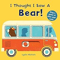 I Thought I Saw a Bear! I Thought I Saw a Bear! Board book