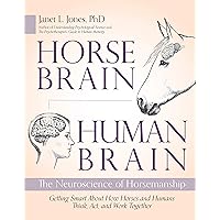 Horse Brain, Human Brain: The Neuroscience of Horsemanship Horse Brain, Human Brain: The Neuroscience of Horsemanship Paperback Audible Audiobook Kindle
