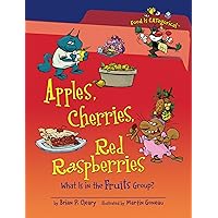 Apples, Cherries, Red Raspberries: What Is in the Fruits Group? (Food Is CATegorical ™) Apples, Cherries, Red Raspberries: What Is in the Fruits Group? (Food Is CATegorical ™) Paperback Audible Audiobook Library Binding