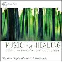 Music for Healing: With Nature Sounds for Natural Healing Powers Sounds of Nature, Deep Sleep Music, Meditation, Relaxation, Healing Music Music for Healing: With Nature Sounds for Natural Healing Powers Sounds of Nature, Deep Sleep Music, Meditation, Relaxation, Healing Music Audio CD MP3 Music