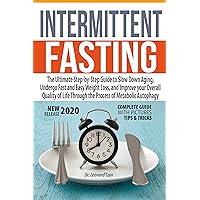Intermittent Fasting to Unlock Hidden Potentials: Step-by-Step Guide to Slow Down Aging, Undergo Fast and Easy Weight Loss, and Improve your Overall Quality of Life Through/Metabolic Autophagy Intermittent Fasting to Unlock Hidden Potentials: Step-by-Step Guide to Slow Down Aging, Undergo Fast and Easy Weight Loss, and Improve your Overall Quality of Life Through/Metabolic Autophagy Kindle Paperback