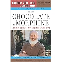 From Chocolate to Morphine: Everything You Need to Know About Mind-Altering Drugs From Chocolate to Morphine: Everything You Need to Know About Mind-Altering Drugs Kindle Paperback Hardcover