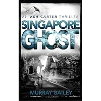 Singapore Ghost: An edge of your seat mystery-crime story (An Ash Carter Mystery-Thriller) Singapore Ghost: An edge of your seat mystery-crime story (An Ash Carter Mystery-Thriller) Kindle Paperback