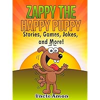Zappy the Happy Puppy: Stories, Games, Jokes, and More! (Fun Time Reader Book 27) Zappy the Happy Puppy: Stories, Games, Jokes, and More! (Fun Time Reader Book 27) Kindle Paperback