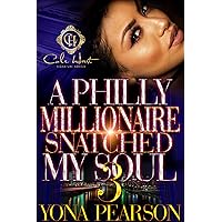 A Philly Millionaire Snatched My Soul 3: The Finale